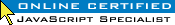 SPECIALIST� Online Certified JavaScript Specialist