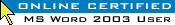 SPECIALIST� Online Certified Microsoft Word 2003 User